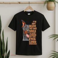 If you don't believe they have souls Doberman lover gift T-Shirt thumb 2