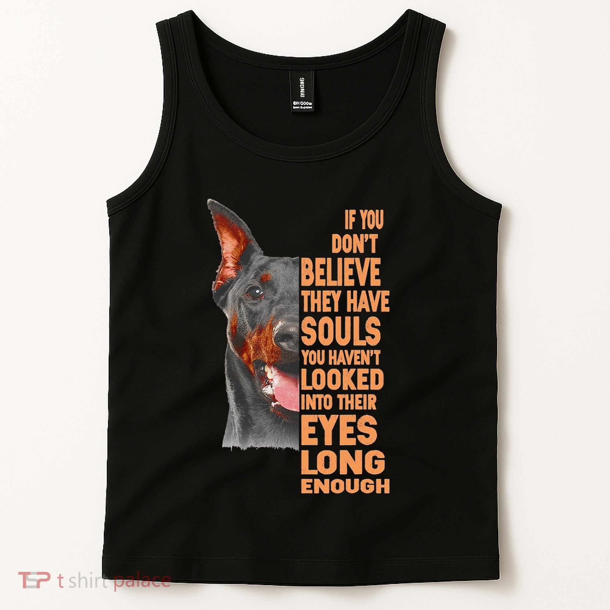 If you don't believe they have souls Doberman lover gift Tank Top