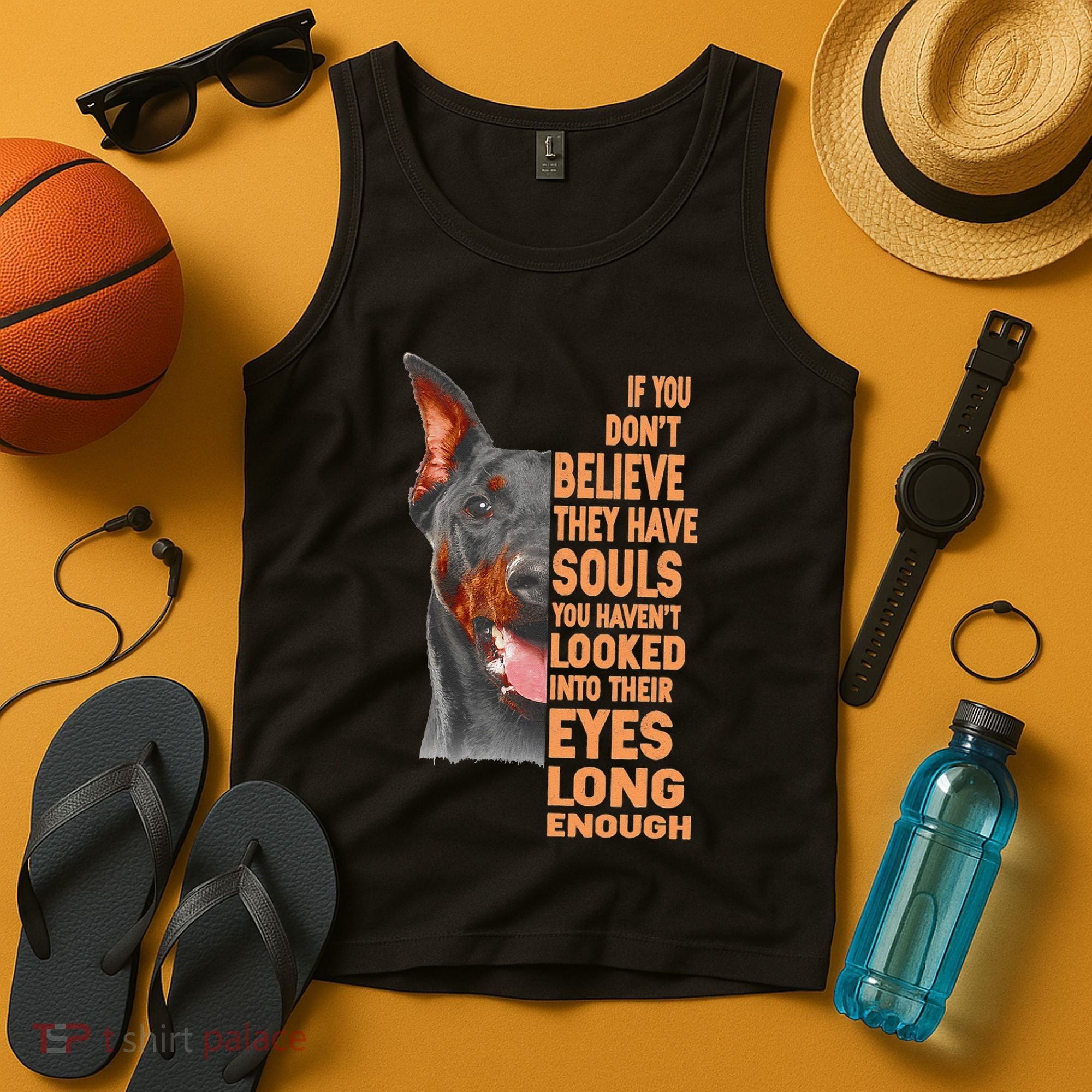 If you don't believe they have souls Doberman lover gift Tank Top
