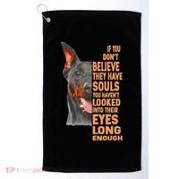 If you don't believe they have souls Doberman lover gift Golf Towel thumb 0