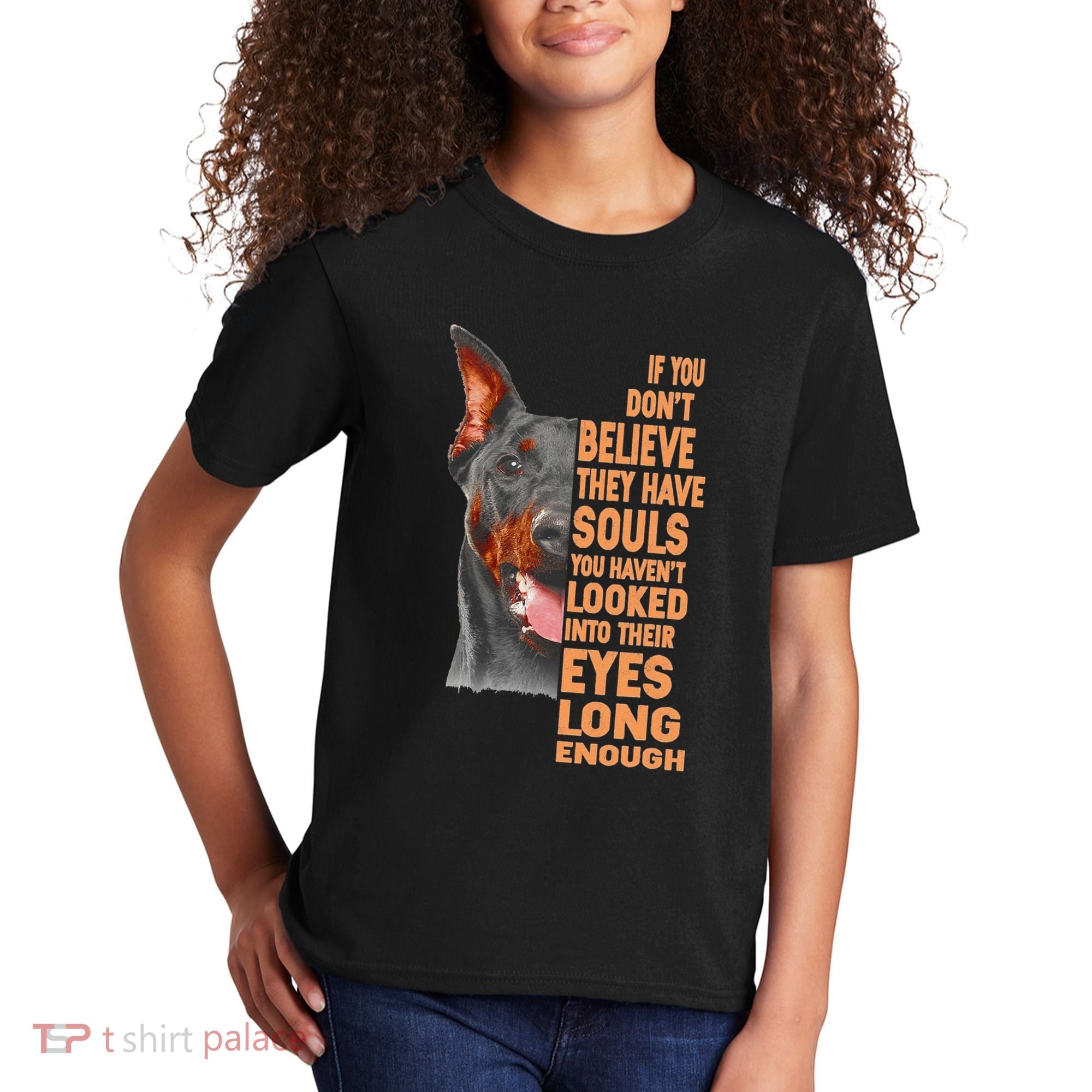 If you don't believe they have souls Doberman lover gift Kids T-Shirt