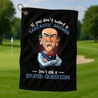If You Don't Want A Sarcastic Answer Don't Ask A Stupid Golf Towel thumb 1