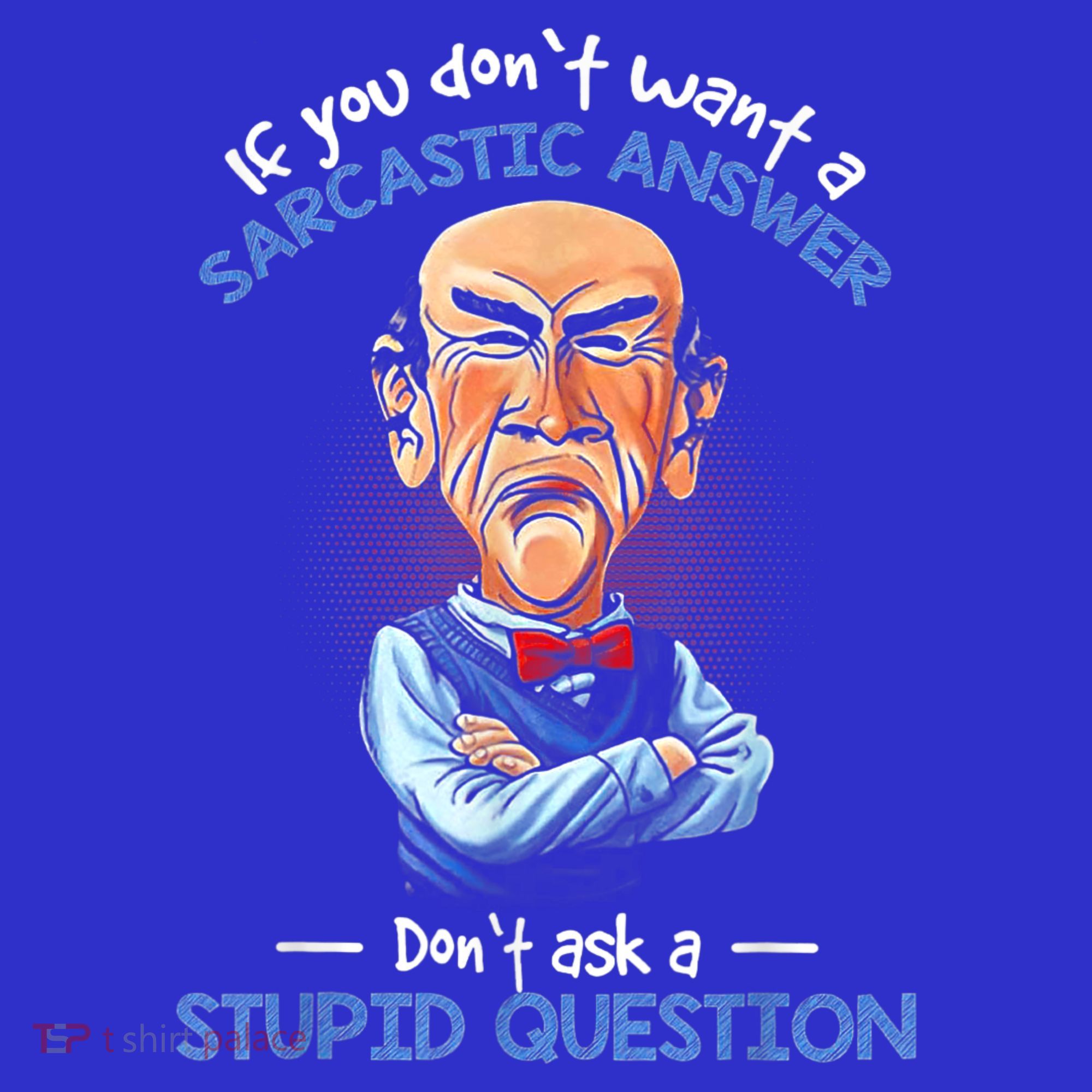 If You Don't Want A Sarcastic Answer Don't Ask A Stupid Mousepad