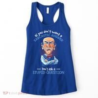 If You Don't Want A Sarcastic Answer Don't Ask A Stupid Women's Tank Top thumb 0