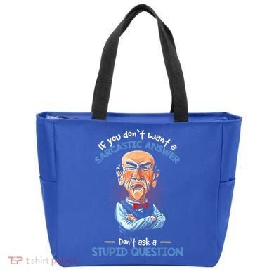 If You Don't Want A Sarcastic Answer Don't Ask A Stupid Tote Bag