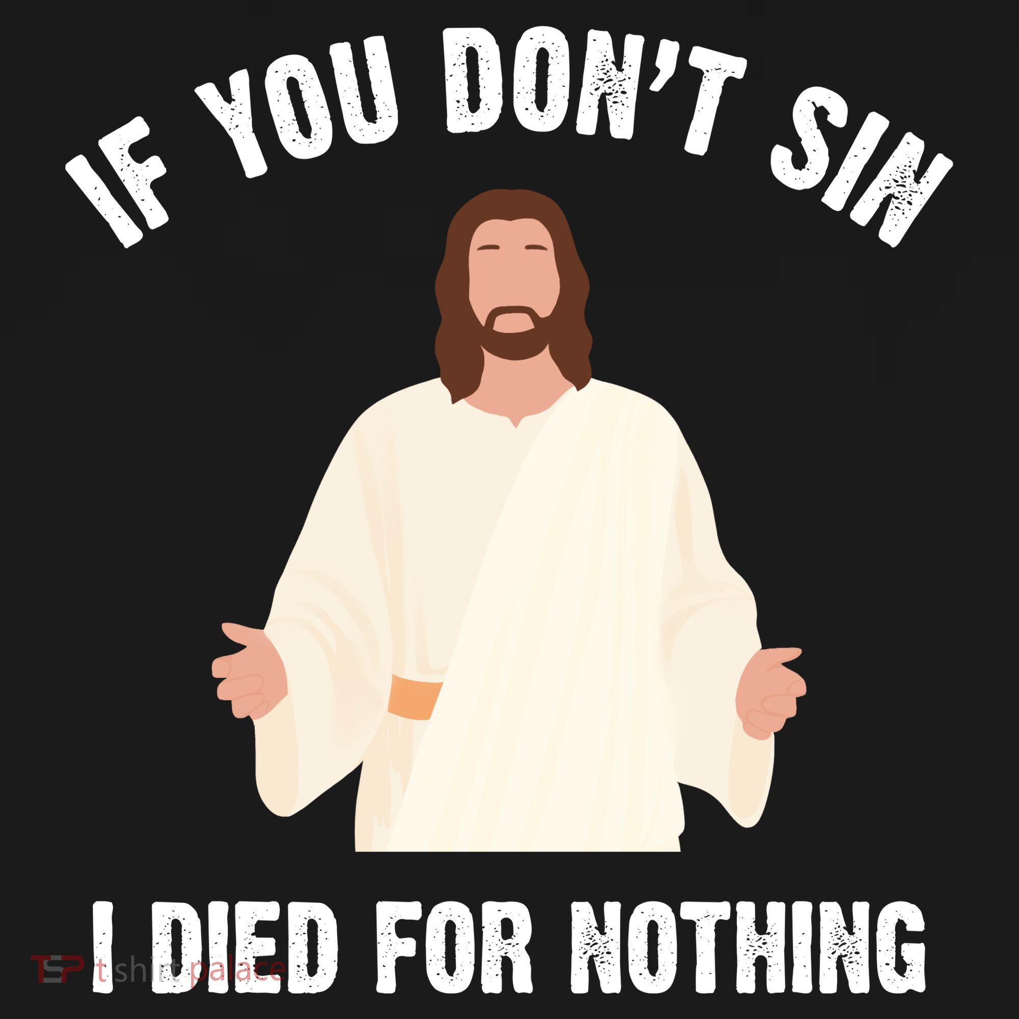 If You Dont Sin I Died For Nothing Jesus Backpack