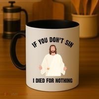 If You Dont Sin I Died For Nothing Jesus Coffee Mug thumb 4