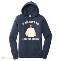 If You Dont Sin I Died For Nothing Jesus Women's Hoodie thumb 0