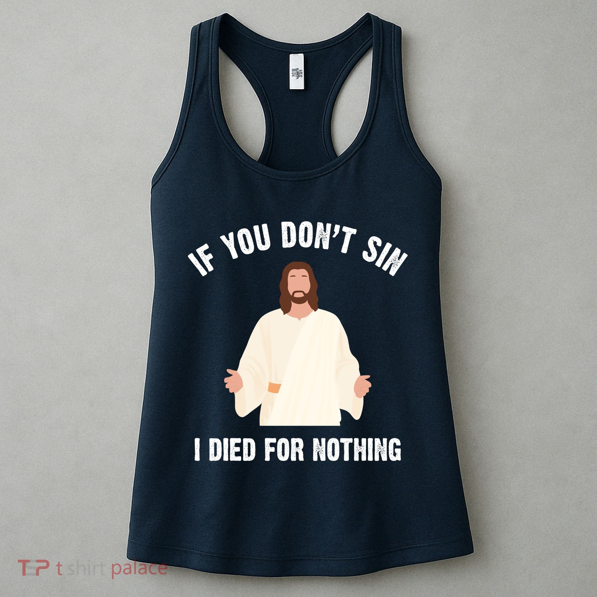 If You Dont Sin I Died For Nothing Jesus Women's Tank Top