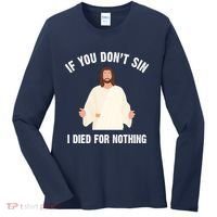 If You Dont Sin I Died For Nothing Jesus Women's Long Sleeve Shirt thumb 0