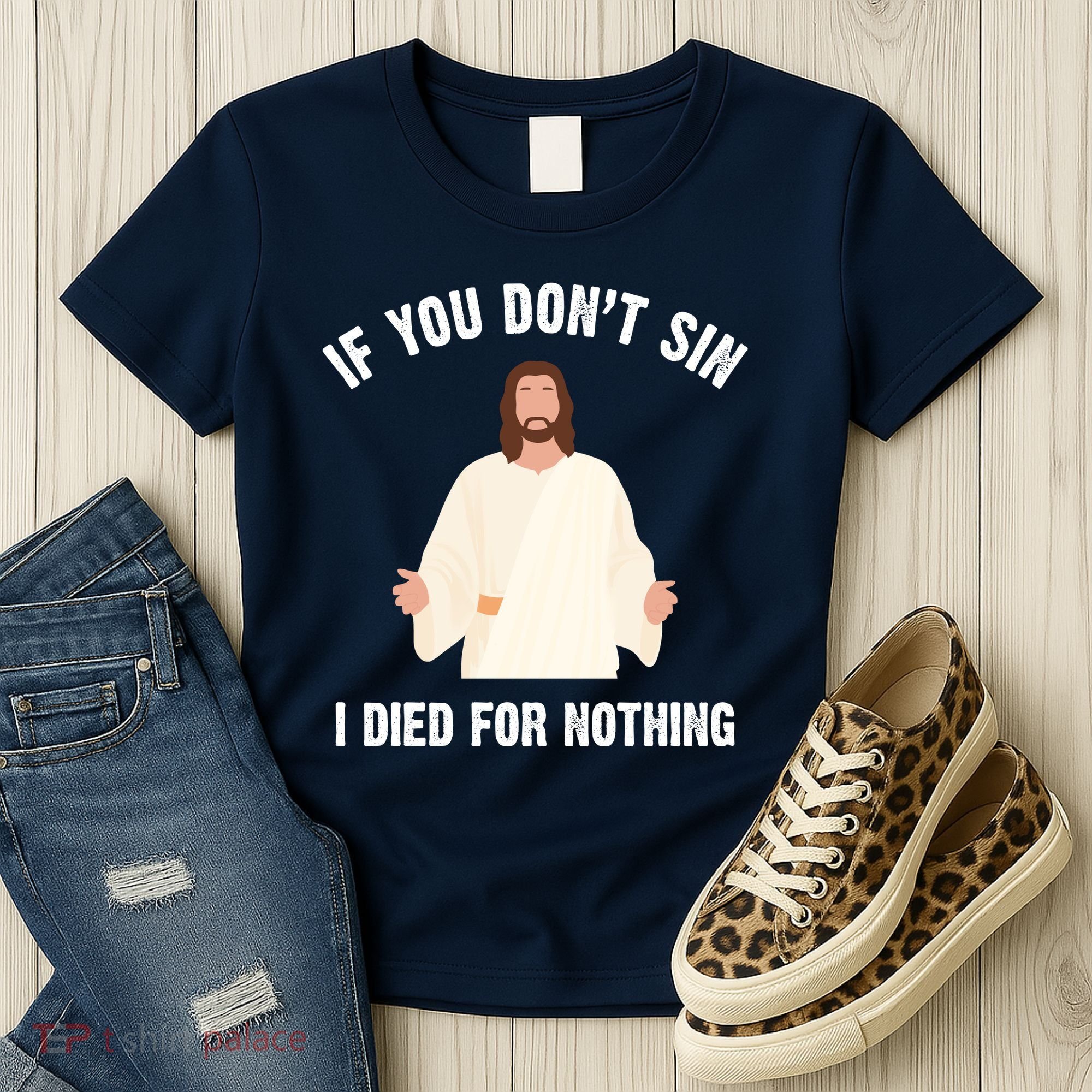 If You Dont Sin I Died For Nothing Jesus Women's T-Shirt