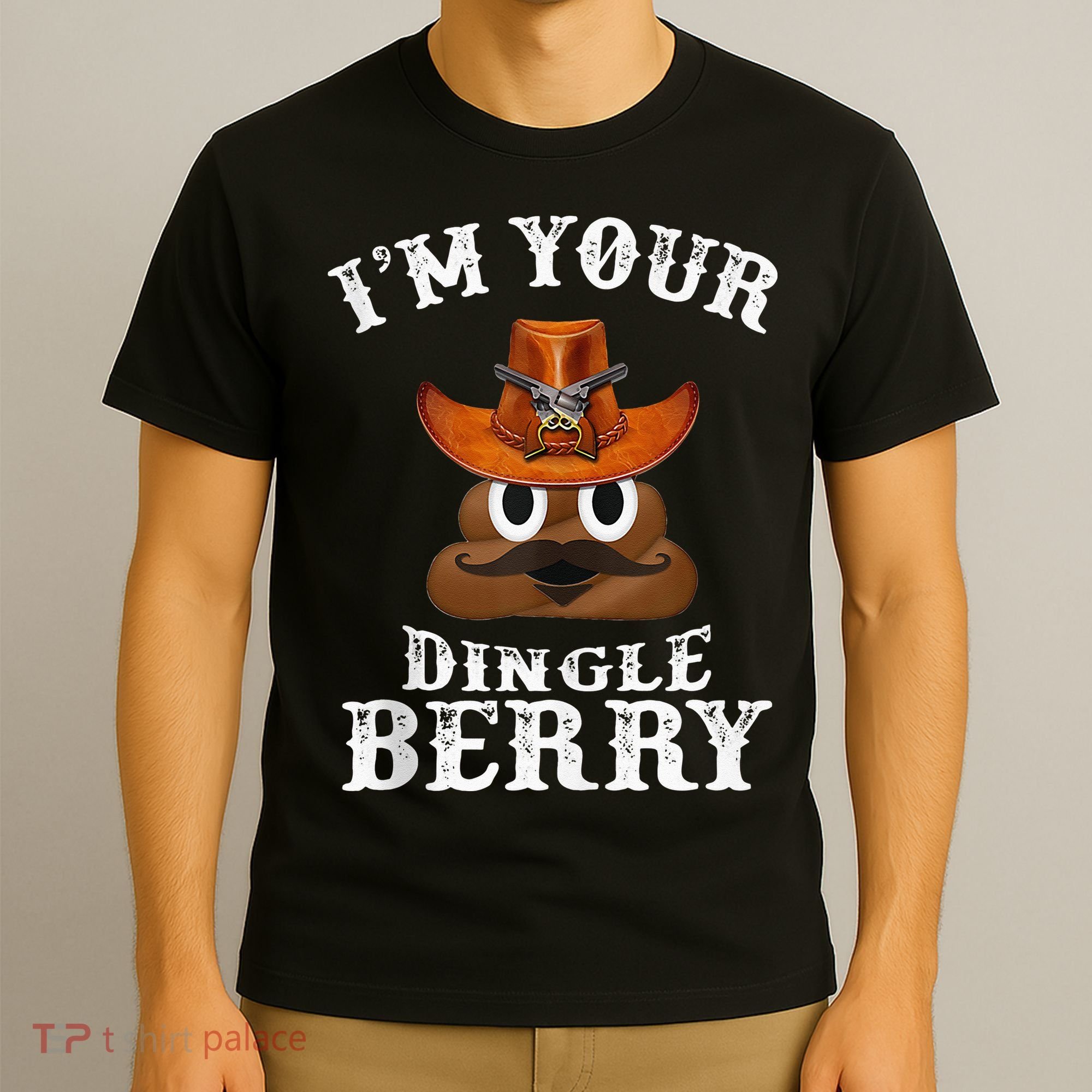Im Your Dingleberry Western Cowboy Poo Turd Funny T-Shirt