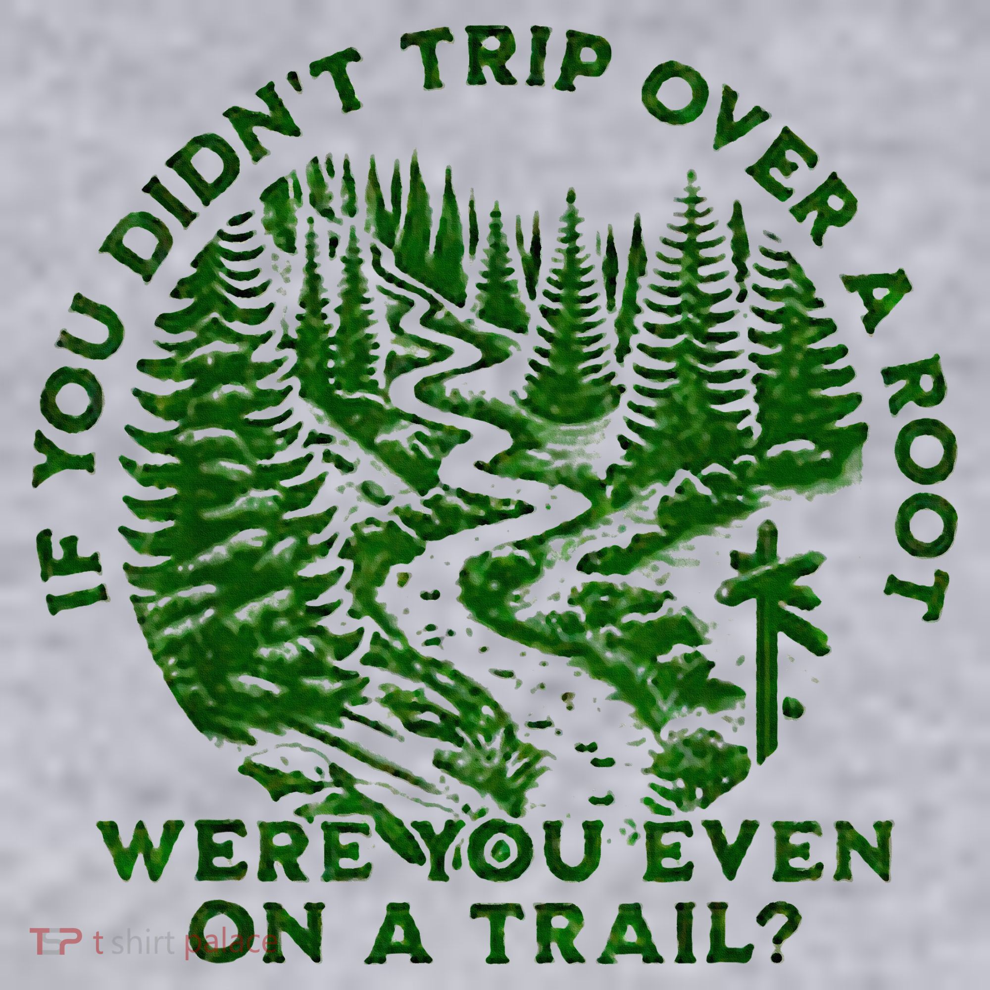 If You DidnT Trip Over A Root Were You Even On Trail Women's Sweatshirt