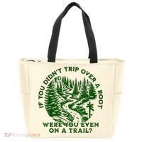 If You DidnT Trip Over A Root Were You Even On Trail Tote Bag thumb 0