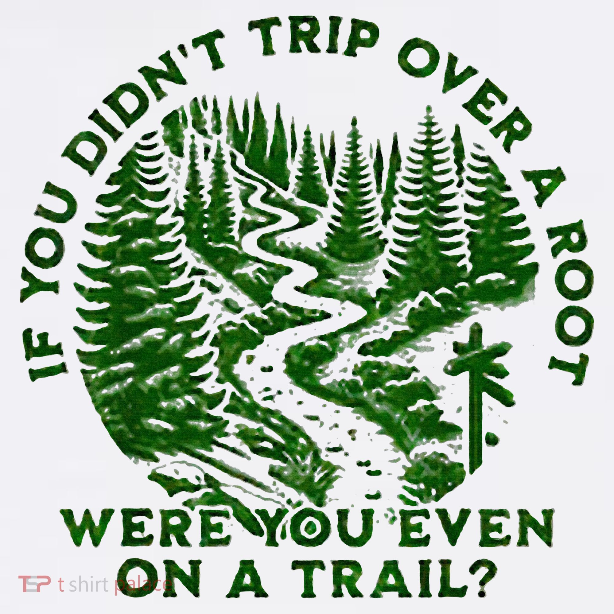 If You DidnT Trip Over A Root Were You Even On Trail Women's Tank Top