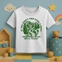 If You DidnT Trip Over A Root Were You Even On Trail Toddler T-Shirt thumb 3