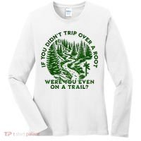 If You DidnT Trip Over A Root Were You Even On Trail Women's Long Sleeve Shirt thumb 0