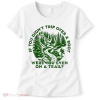 If You DidnT Trip Over A Root Were You Even On Trail Women's T-Shirt thumb 0