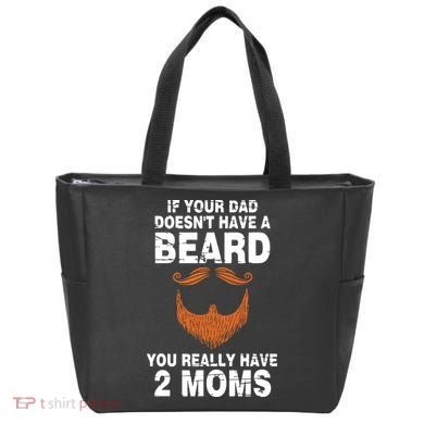 If Your Dad Doesn't Have A Beard You Really Have 2 Moms Tote Bag