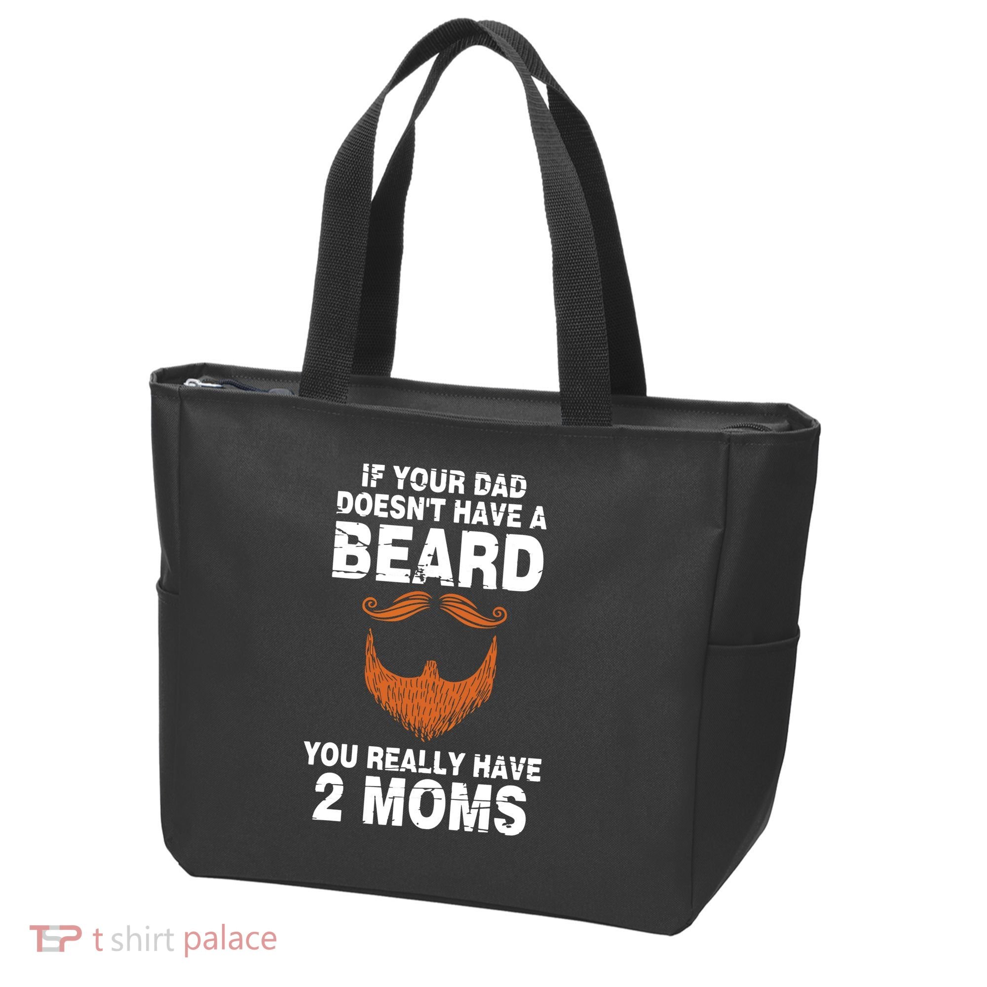 If Your Dad Doesn't Have A Beard You Really Have 2 Moms Tote Bag