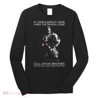 In Your Darkest Hour When The Demons Come Call On Me Brother Long Sleeve Shirt thumb 0