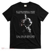 In Your Darkest Hour When The Demons Come Call On Me Brother T-Shirt thumb 0
