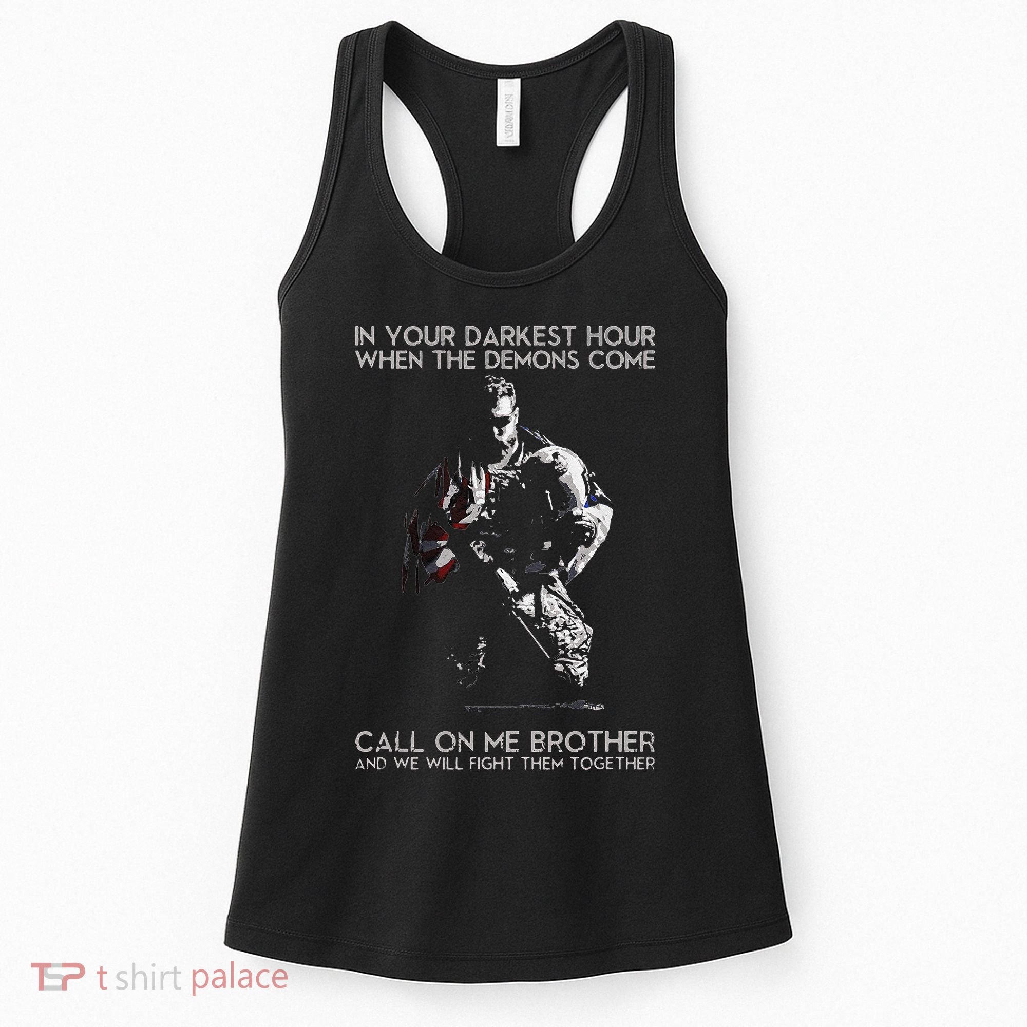 In Your Darkest Hour When The Demons Come Call On Me Brother Women's Tank Top