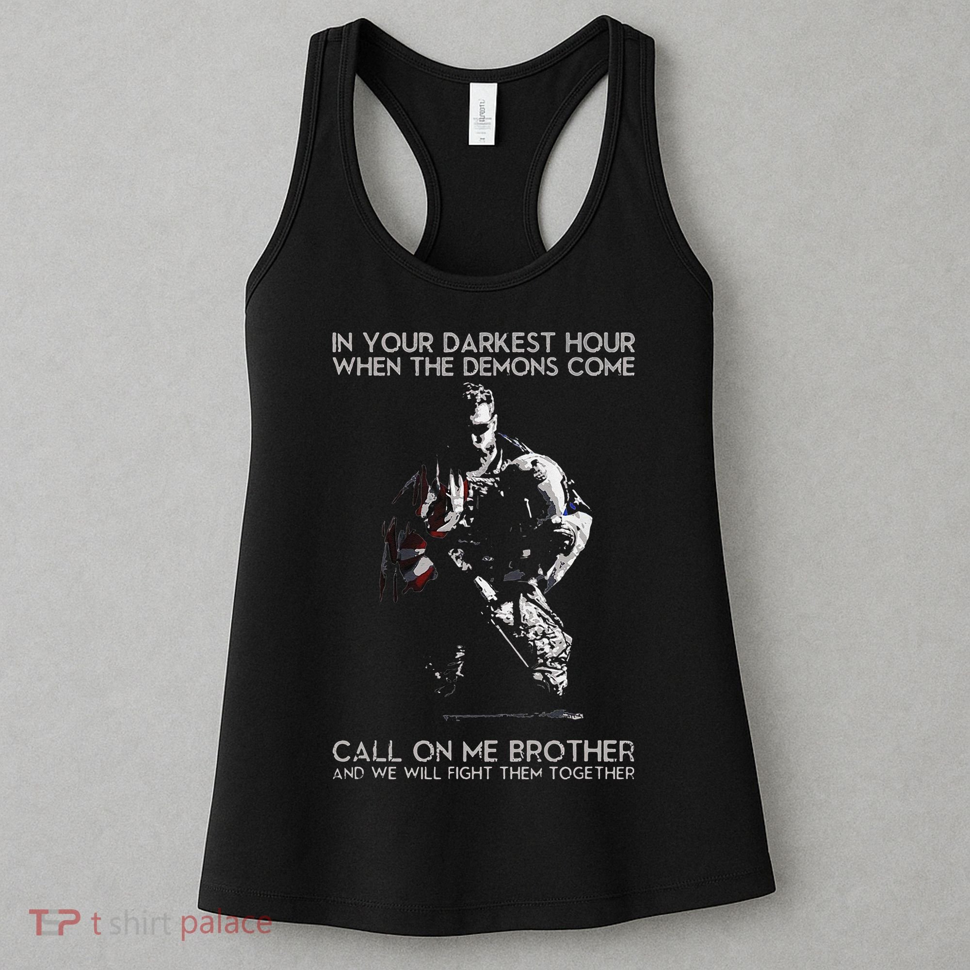 In Your Darkest Hour When The Demons Come Call On Me Brother Women's Tank Top
