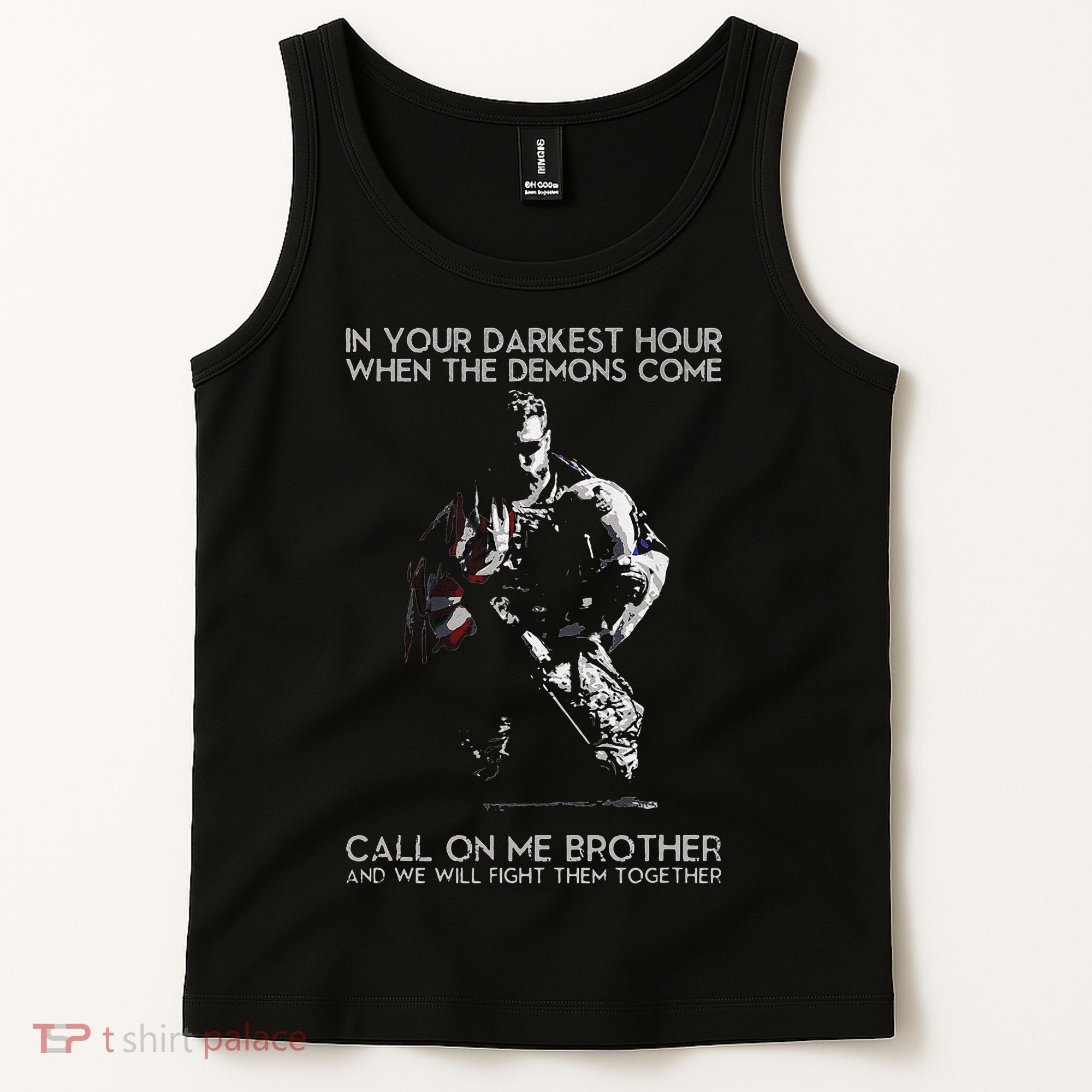 In Your Darkest Hour When The Demons Come Call On Me Brother Tank Top