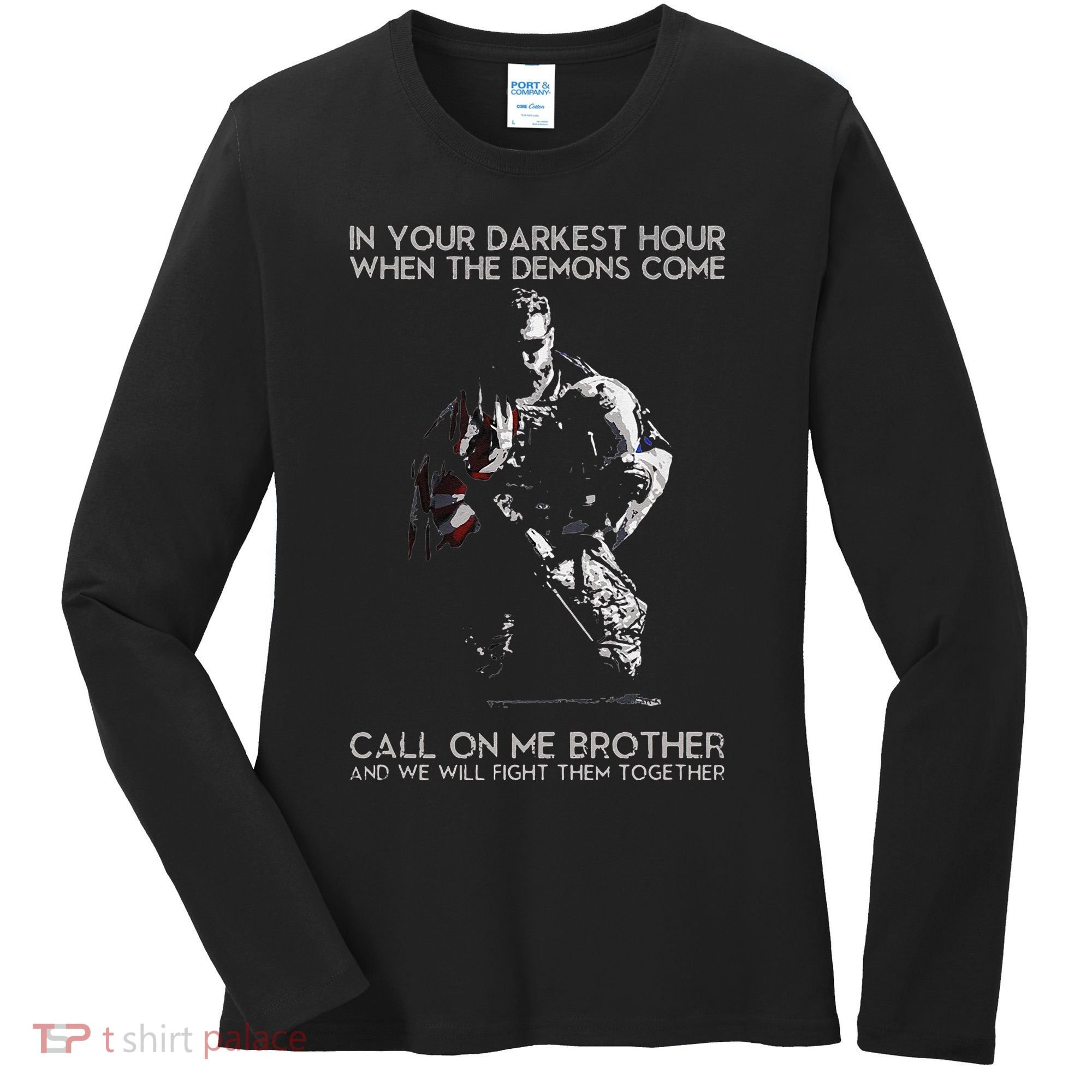 In Your Darkest Hour When The Demons Come Call On Me Brother Women's Long Sleeve Shirt