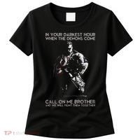 In Your Darkest Hour When The Demons Come Call On Me Brother Women's T-Shirt thumb 0