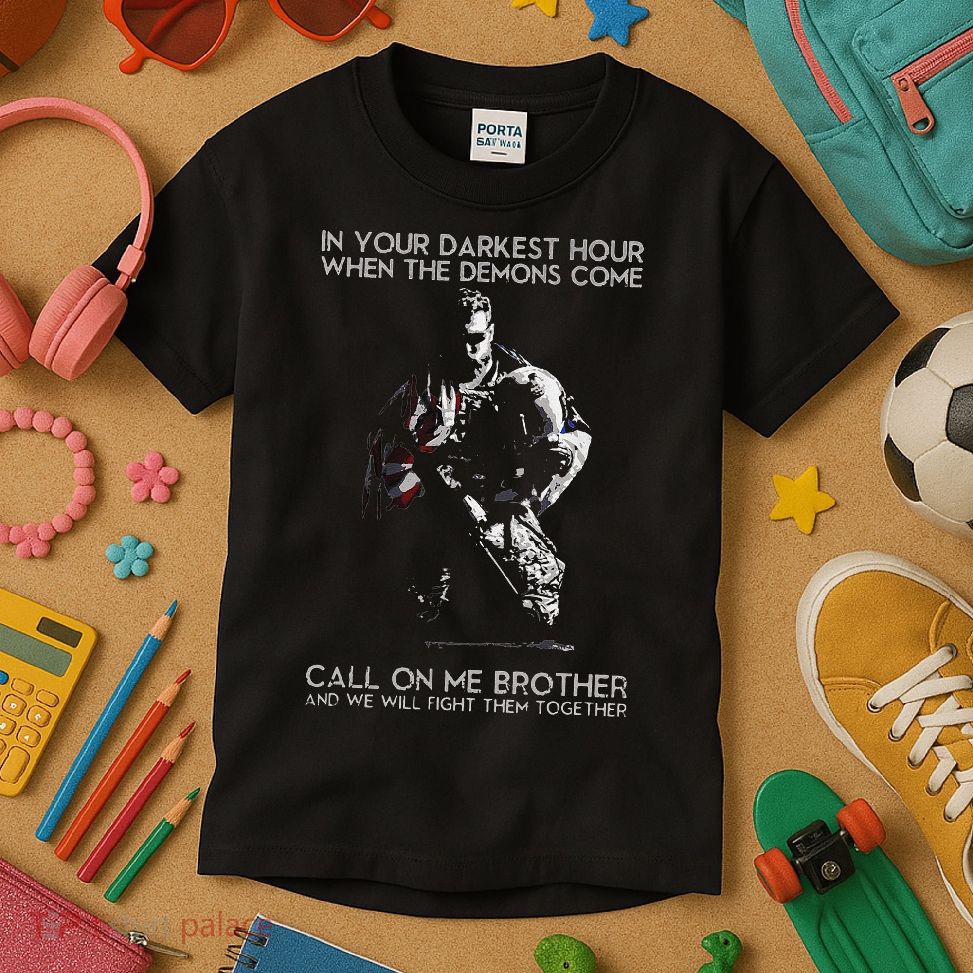 In Your Darkest Hour When The Demons Come Call On Me Brother Kids T-Shirt