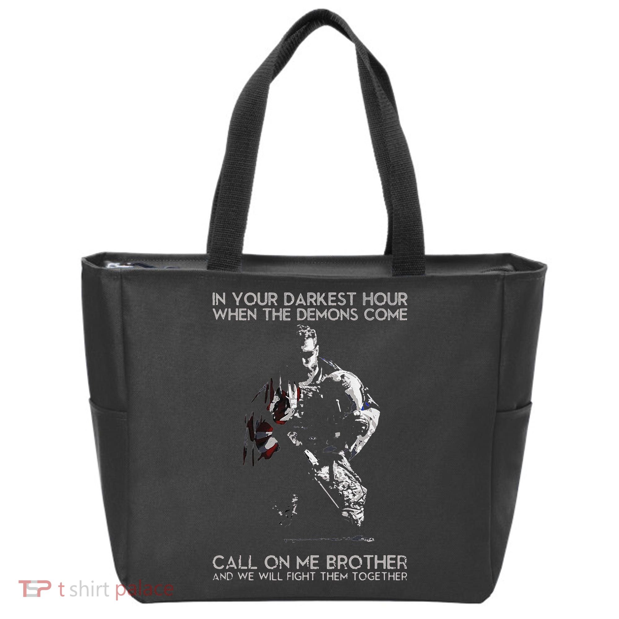 In Your Darkest Hour When The Demons Come Call On Me Brother Tote Bag