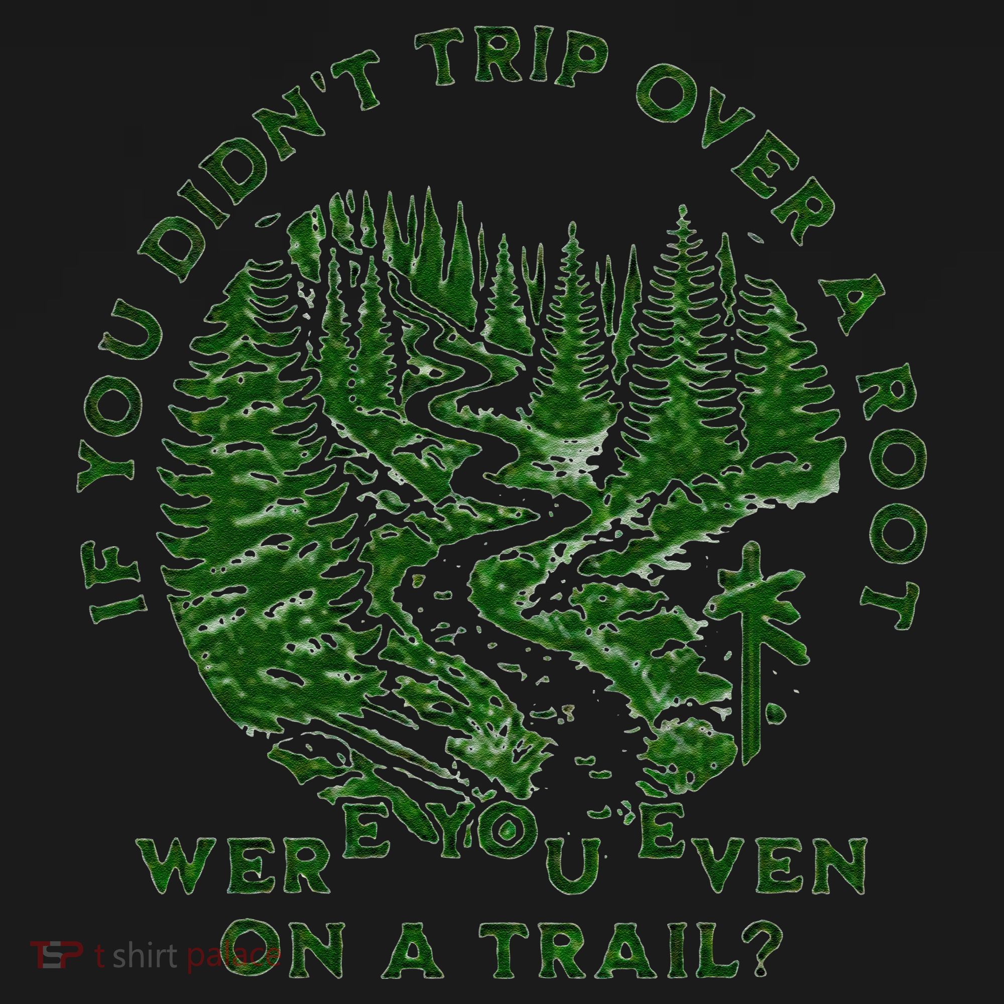 If You DidnT Trip Over A Root Were You Even On Trail Baby Bodysuit