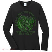 If You DidnT Trip Over A Root Were You Even On Trail Women's Long Sleeve Shirt thumb 0