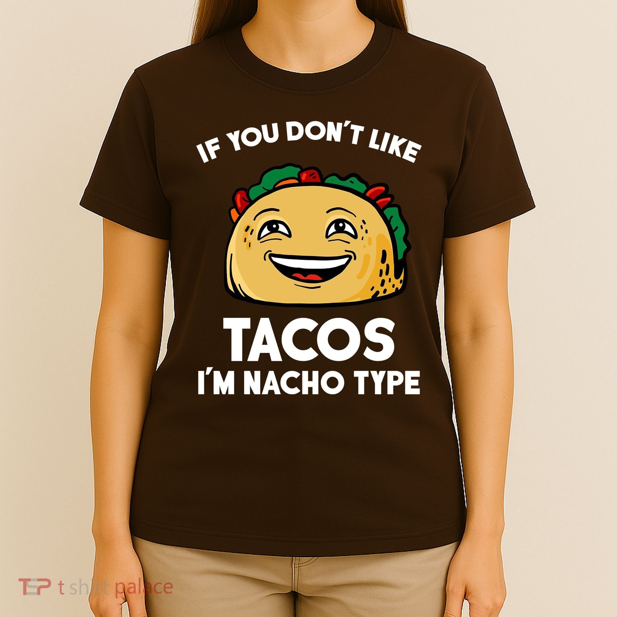 If You Don't Like Tacos I'm Nacho Type T-Shirt