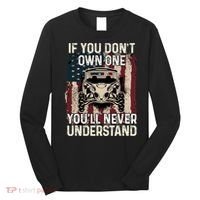 If You Don't Own One UTV SXS 4 Wheelers Long Sleeve Shirt thumb 0
