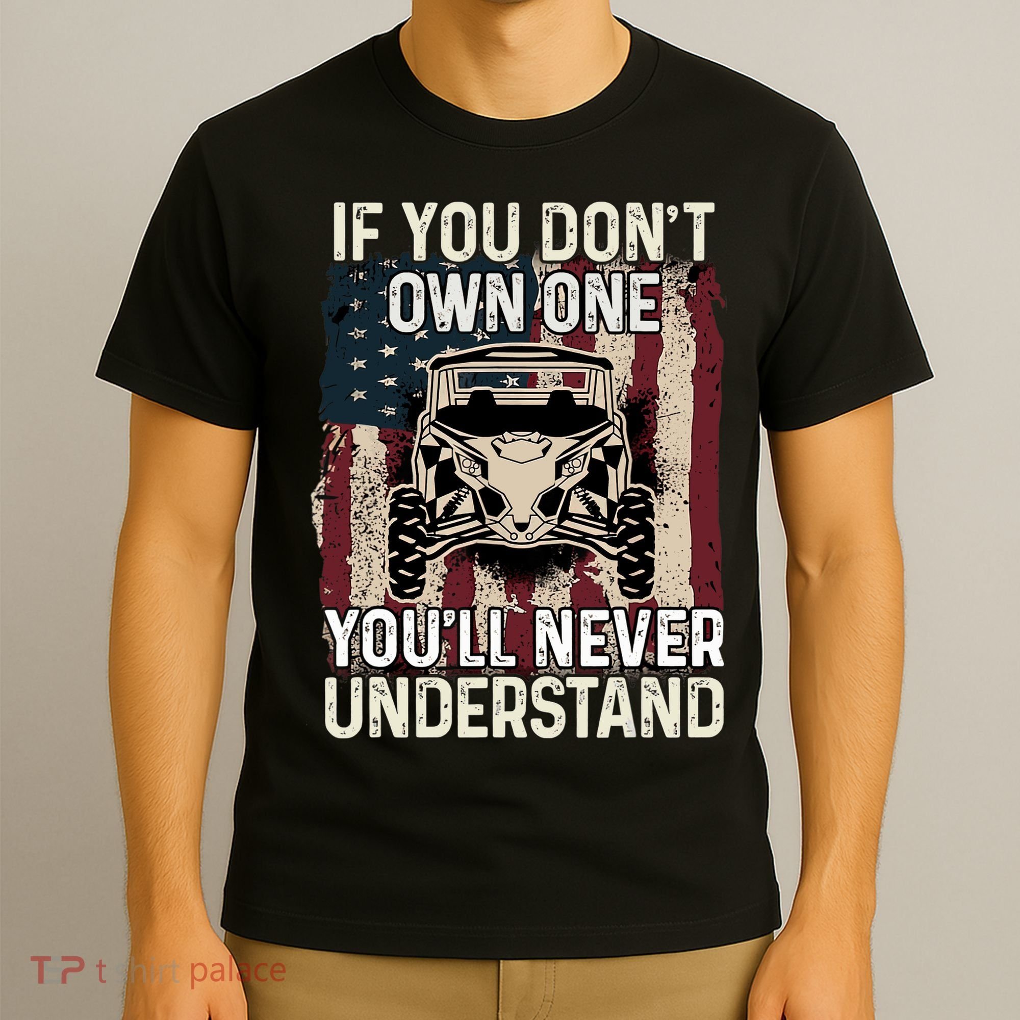If You Don't Own One UTV SXS 4 Wheelers T-Shirt