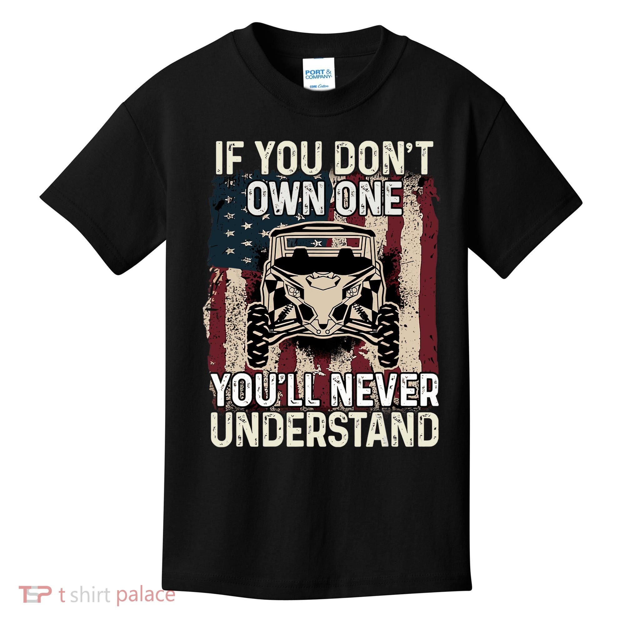 If You Don't Own One UTV SXS 4 Wheelers Kids T-Shirt