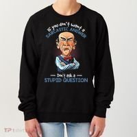 If You Don't Want A Sarcastic Answer Don't Ask A Stupid Women's Sweatshirt thumb 0
