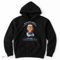 If You Don't Want A Sarcastic Answer Don't Ask A Stupid Hoodie thumb 0