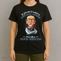 If You Don't Want A Sarcastic Answer Don't Ask A Stupid T-Shirt thumb 4