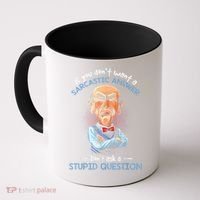 If You Don't Want A Sarcastic Answer Don't Ask A Stupid Coffee Mug thumb 0