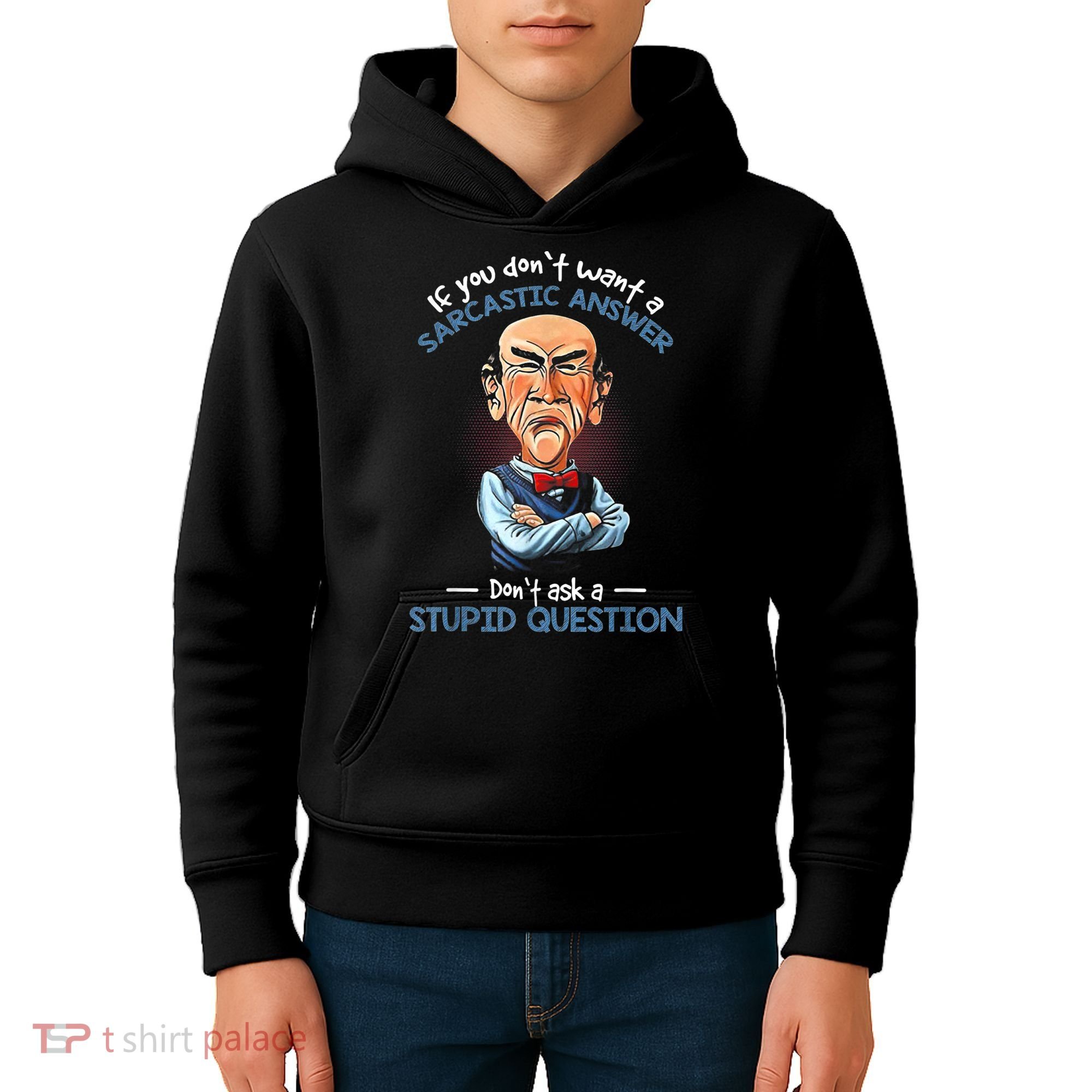 If You Don't Want A Sarcastic Answer Don't Ask A Stupid Kids Hoodie