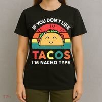 If You Don't Like Tacos I'm Nacho Type Cinco De Mayo T-Shirt thumb 4