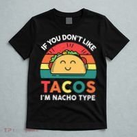 If You Don't Like Tacos I'm Nacho Type Cinco De Mayo T-Shirt thumb 5