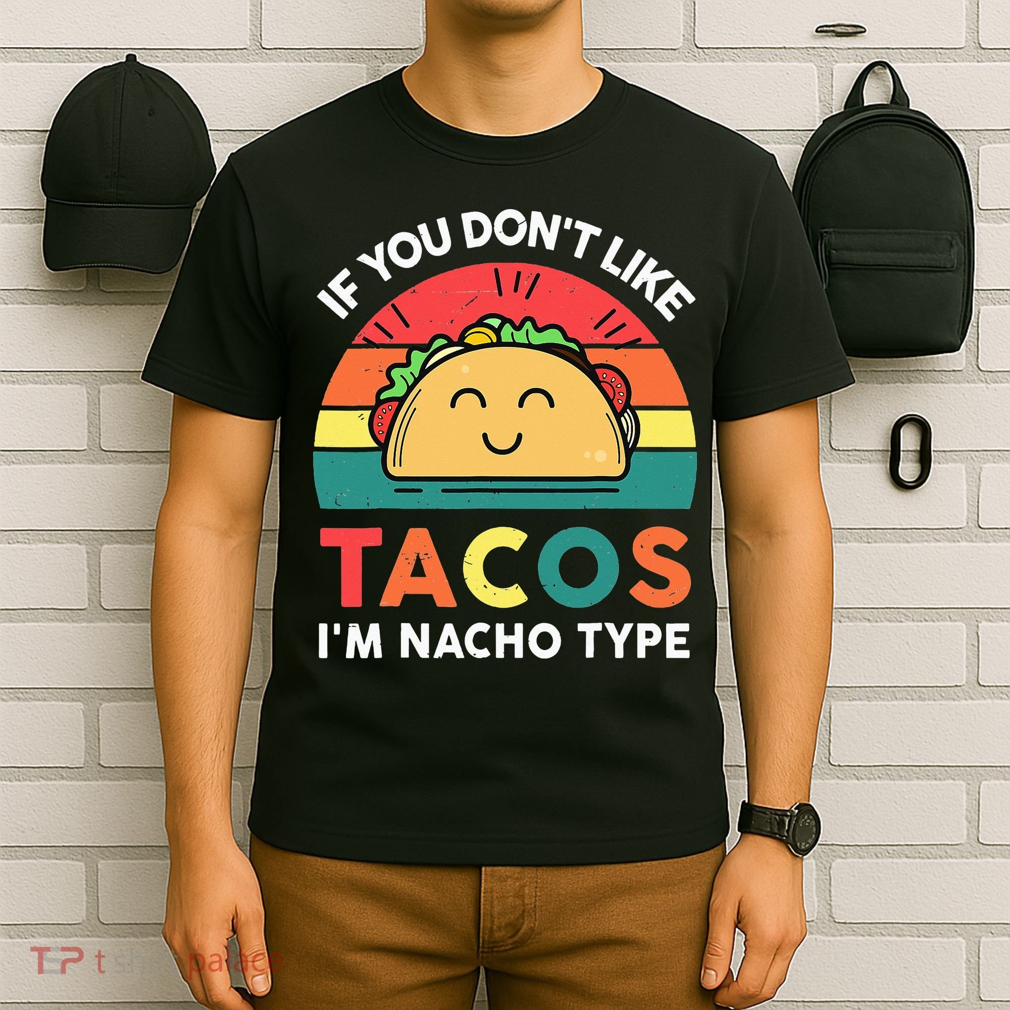 If You Don't Like Tacos I'm Nacho Type Cinco De Mayo T-Shirt