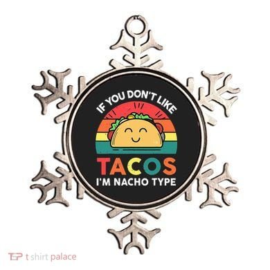 If You Don't Like Tacos I'm Nacho Type Cinco De Mayo Ornament