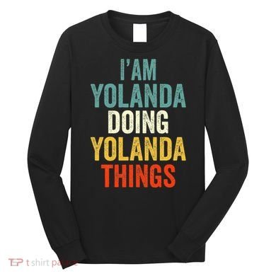 IM Yolanda Doing Yolanda Things Long Sleeve Shirt