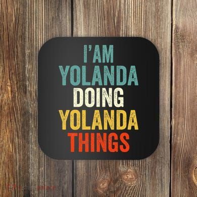 IM Yolanda Doing Yolanda Things Coaster